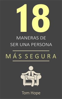 Cover 18 Maneras de Ser una Persona Más Segura