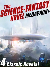 Cover Science-Fantasy MEGAPACK(R): 4 Classic Novels