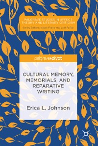 Cover Cultural Memory, Memorials, and Reparative Writing