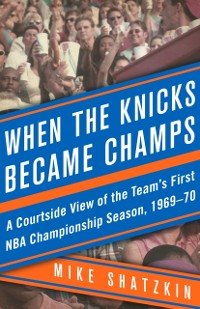 Cover When the Knicks Became Champs