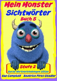 Cover Mein Monster - Sichtwörter - Stufe 2 Buch 5 - Kurze Wortverbindungen Sätze