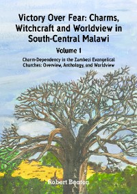 Cover Victory Over Fear: Charms, Witchcraft and Worldview in South-Central Malawi