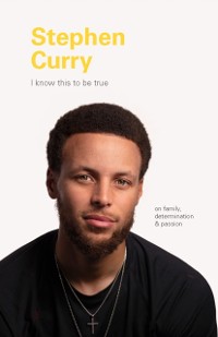 Cover I Know This to Be True: Stephen Curry