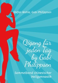 Cover Qigong für jeden Tag by Gabi Philippsen