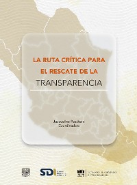Cover La ruta crítica para el rescate de la transparencia