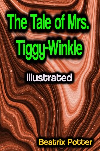 Cover The Tale of Mrs. Tiggy-Winkle illustrated