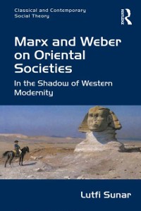 Cover Marx and Weber on Oriental Societies