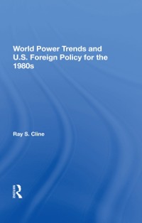 Cover World Power Trends And U.S. Foreign Policy For The 1980s