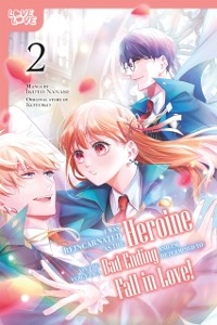 Cover I Was Reincarnated as the Heroine on the Verge of a Bad Ending, and I'm Determined to Fall in Love!, Volume 2