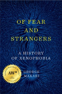 Cover Of Fear and Strangers: A History of Xenophobia