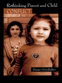 Cover Rethinking Parent and Child Conflict