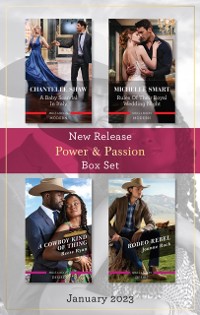Cover Power & Passion New Release Box Set Jan 2023/A Baby Scandal in Italy/Rules of Their Royal Wedding Night/A Cowboy Kind of Thing/Rodeo R