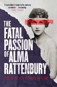 Cover Fatal Passion of Alma Rattenbury