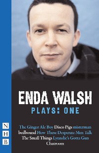 Cover Enda Walsh Plays: One (NHB Modern Plays)