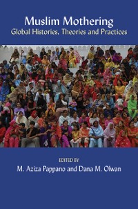 Cover Muslim Mothering: Global Histories, Theries and Practises