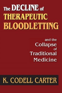 Cover The Decline of Therapeutic Bloodletting and the Collapse of Traditional Medicine