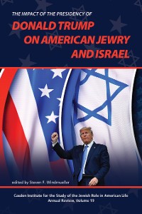 Cover The Impact of the Presidency of Donald Trump on American Jewry and Israel