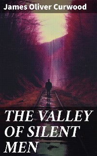 Cover THE VALLEY OF SILENT MEN