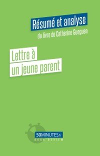 Cover Lettre à un jeune parent (Résumé et analyse du livre de Catherine Gueguen)