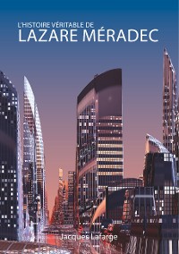 Cover L'histoire véritable de Lazare Méradec