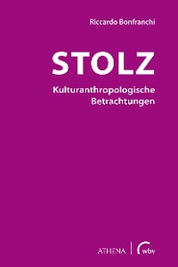 Cover Stolz - Kulturanthropologische Betrachtungen