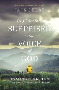 Cover Why I Am Still Surprised by the Voice of God