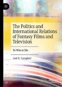 Cover The Politics and International Relations of Fantasy Films and Television