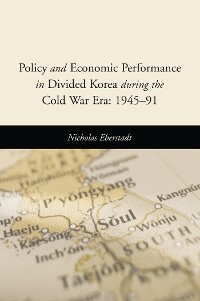 Cover Policy and Economic Performance in Divided Korea During the Cold War Era