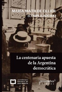 Cover La centenaria apuesta de la Argentina democrática