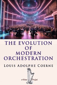 Cover The Evolution of Modern Orchestration