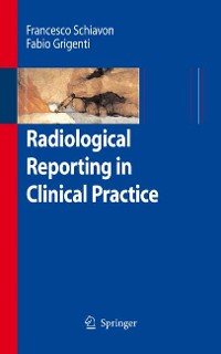 Cover Radiological Reporting in Clinical Practice