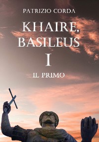 Cover Khaire, Basileus. Il Primo