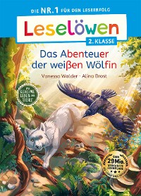 Cover Leselöwen 2. Klasse - Das geheime Leben der Tiere - Das Abenteuer der weißen Wölfin