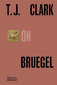 Cover T. J. Clark on Bruegel (Pocket Perspectives)