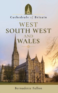 Cover Cathedrals of Britain: West, South West and Wales