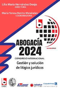 Cover Abogacía 2024. Congreso internacional. Gestión y solución de litigios jurídicos