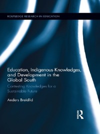 Cover Education, Indigenous Knowledges, and Development in the Global South