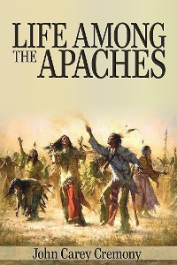 Cover Life Among the Apaches