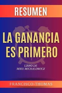 Cover Resumen De La Ganancia Es Primero por Mike Michalowicz ( Profit First Spanish )