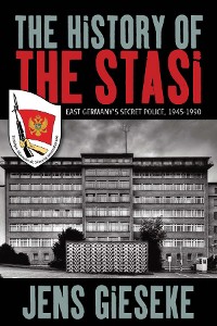 Cover The History of the Stasi