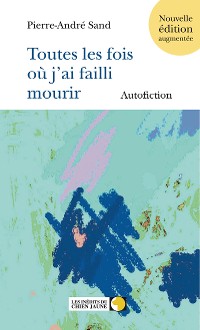 Cover Toutes les fois où j'ai failli mourir