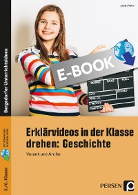 Cover Erklärvideos in der Klasse drehen: Geschichte 5/6