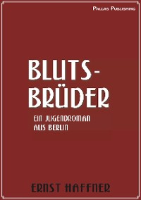Cover Ernst Haffner: Blutsbrüder