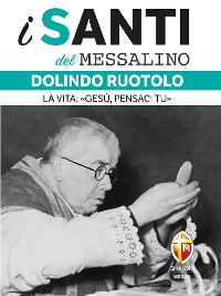 Cover i santi del messalino. Dolindo Ruotolo. La vita: «Gesù, pensaci tu»