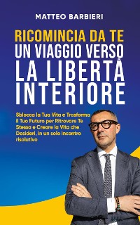 Cover Ricomincia da te, un viaggio verso la libertà interiore