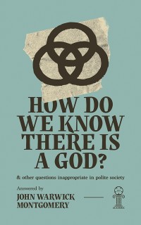 Cover How Do We Know There Is A God?