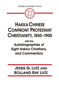 Cover Hakka Chinese Confront Protestant Christianity, 1850-1900