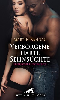Cover Verborgene harte Sehnsüchte | Erotische Geschichte