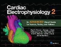 Cover Cardiac Electrophysiology 2: An Advanced Visual Guide for Nurses, Techs, and Fellows