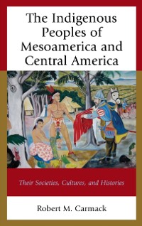 Cover Indigenous Peoples of Mesoamerica and Central America